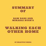 Summary of Ram Dass and Mirabai Bush's Walking Each Other Home