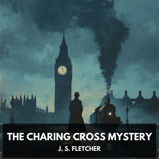 Charing Cross Mystery, The (Unabridged)