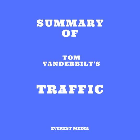 Summary of Tom Vanderbilt's Traffic