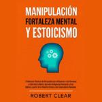 Manipulación, Fortaleza Mental y Estoicismo