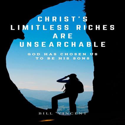 Christ's Limitless Riches Are Unsearchable