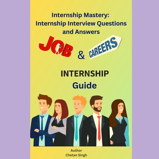 Internship Mastery: Internship Interview Questions and Answers