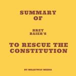 Summary of Bret Baier's To Rescue the Constitution