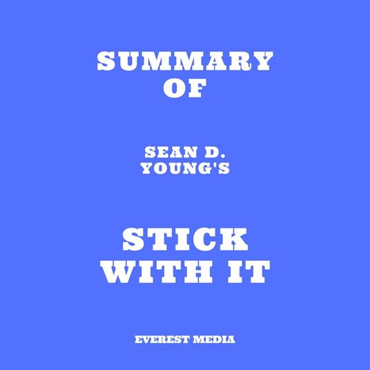 Summary of Sean D. Young's Stick with It