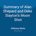 Summary of Alan Shepard and Deke Slayton's Moon Shot