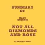 Summary of Dave Quinn's Not All Diamonds and Rose