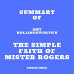 Summary of Amy Hollingsworth's The Simple Faith of Mister Rogers