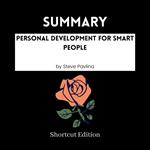 SUMMARY - Personal Development For Smart People By Steve Pavlina