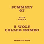 Summary of Nick Jans's A Wolf Called Romeo