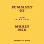 Summary of Dan McCrum's Money Men