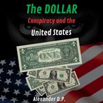 Dollar Conspiracy and the United States, The
