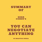 Summary of Herb Cohen’s You Can Negotiate Anything