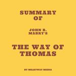 Summary of John R. Mabry's The Way of Thomas