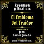 Resumen Y Analisis - El Emblema Del Traidor