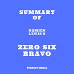 Summary of Damien Lewis's Zero Six Bravo