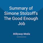 Summary of Simone Stolzoff's The Good Enough Job
