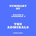 Summary of Walter R. Borneman 's The Admirals