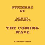 Summary of Mustafa Suleyman's The Coming Wave