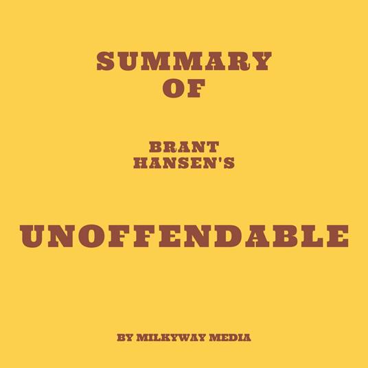 Summary of Brant Hansen's Unoffendable