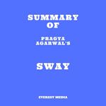 Summary of Pragya Agarwal's Sway