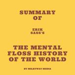 Summary of Erik Sass's The Mental Floss History of the World