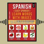 Spanish ( Easy Spanish ) Learn Words With Images (Vol 5)