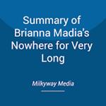 Summary of Brianna Madia's Nowhere for Very Long