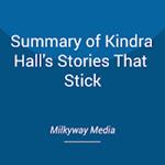 Summary of Kindra Hall's Stories That Stick
