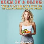 SLIM IN A BLINK: THE ULTIMATE GUIDE TO RAPID WEIGHT LOSS FOR WOMEN