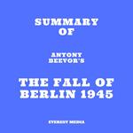 Summary of Antony Beevor's The Fall of Berlin 1945