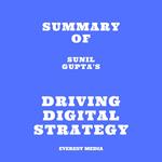 Summary of Sunil Gupta's Driving Digital Strategy