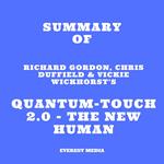 Summary of Richard Gordon, Chris Duffield & Vickie Wickhorst's Quantum-Touch 2.0 - The New Human