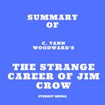 Summary of C. Vann Woodward's The Strange Career of Jim Crow