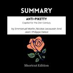 SUMMARY - Anti-Piketty: Capital For The 21st-Century By Emmanuel Martin, Nicolas Lecaussin And Jean-Philippe Delsol