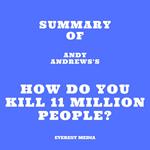 Summary of Andy Andrews's How Do You Kill 11 Million People?