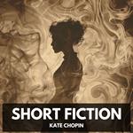 Short Fiction (Unabridged)