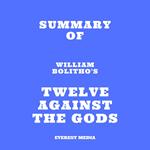 Summary of William Bolitho's Twelve Against the Gods