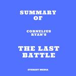 Summary of Cornelius Ryan's The Last Battle