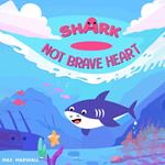 Shark - Not Brave Heart