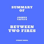 Summary of Joshua Yaffa's Between Two Fires