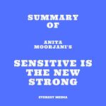 Summary of Anita Moorjani's Sensitive Is the New Strong