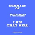 Summary of Alexis Jones & Sophia Bush's I Am That Girl