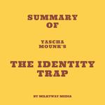 Summary of Yascha Mounk's The Identity Trap