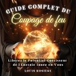 Guide Complet du Coupage de Feu