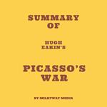 Summary of Hugh Eakin's Picasso's War