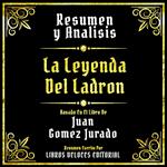 Resumen Y Analisis - La Leyenda Del Ladron