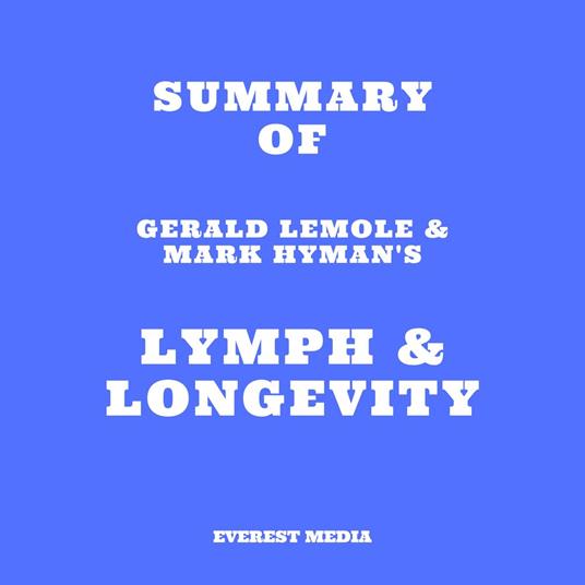 Summary of Gerald Lemole & Mark Hyman's Lymph & Longevity