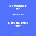 Summary of Eric Siu's Leveling Up