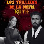 Los Trillizos De La Mafia: Ruth