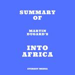 Summary of Martin Dugard's Into Africa